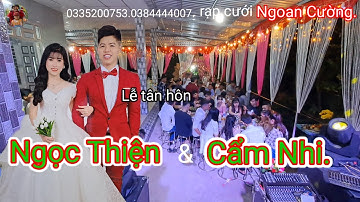 Lễ thành hôn ,Ngọc Thiện & Cẩm Nhi.  Rạp cưới ngoan cường wedding chia se công việc trang đám cưới
