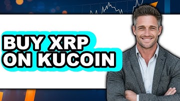 How to Buy XRP on KuCoin - Easy Guide