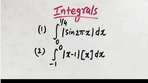 Integrals ~ Modulus function and greatest Integer Function ~