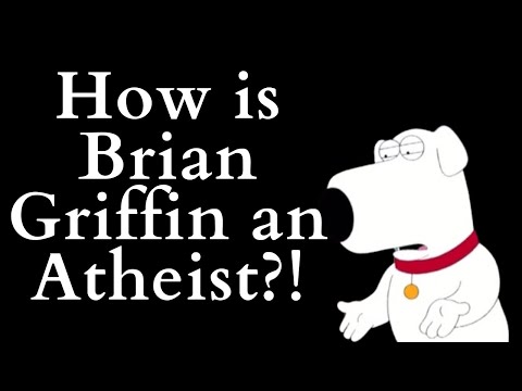 How is Brian Griffin an Atheist?! (Family Guy Video Essay)