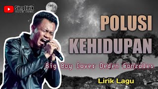 Video-Miniaturansicht von „POLUSI KEHIDUPAN - Big Boy | Cover Lirik Deden Gonzales“