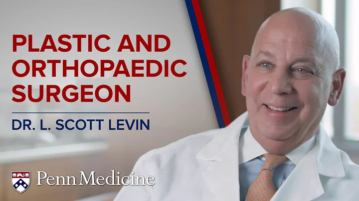 Orthopaedic and Plastic Surgeon: Dr. L. Scott Levin