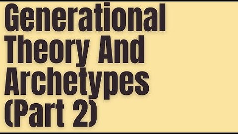 Generational Theory And Archetypes (Part 2) | Audio Ep 467 | Personalityhacker.com