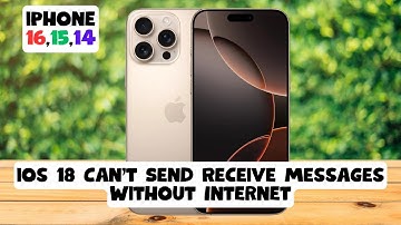 ios 18 iPhone 16,15,14 Can’t Send  Receive Messages Without Internet