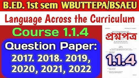B.ed 1st semester course 1.1.4 language Across the Curriculum previous 6 year Question paper|BSAEU