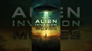 Top 10 Alien Invasion Movies