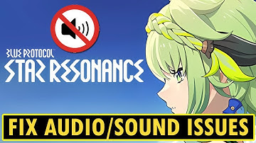 How To Fix Sound or Audio Issues In Blue Protocol: Star Resonance