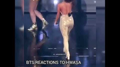 jungkook and BTS reaction hwasa