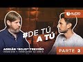 #DeTúATú: con Adrián "Rojo" Treviño - Parte 2 - La charla