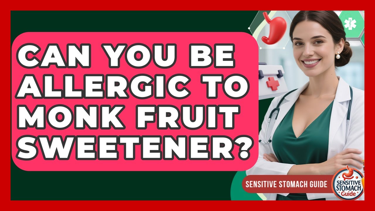 Can You Be Allergic To Monk Fruit Sweetener? - Sensitive Stomach Guide