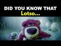 Did you know that lotso