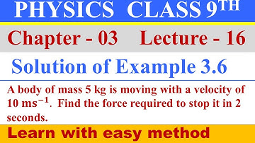 || Physics Class 9th || Chapter 3 || Dynamics || Example 3.6 || P.T.B Syllabus ||