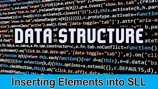 Data Structures | Linked List | Singly Linked List (SLL) | Inserting Elements into SLL | Lecture 9