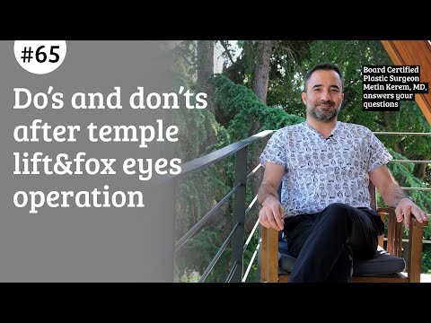 Do’s and don’ts after temple lift&fox eyes operation