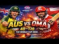 AUS vs OMA, 40th T20, T20 WC 2026 live