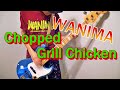 WANIMA - Chopped Grill Chicken ベース弾いてみた!