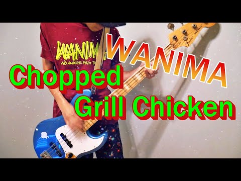 WANIMA - Chopped Grill Chicken ベース弾いてみた！