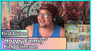 King Crimson- Happy Family (REACTION//DISCUSSION)