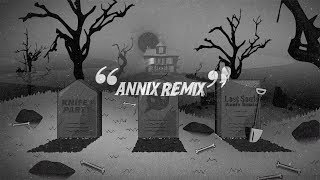 Knife Party - Lost Souls (Annix Remix)