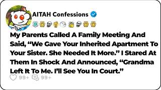 My Parents Secretly Transferred My Inherited Apartment To My Sister While I… Reddit Family Stories