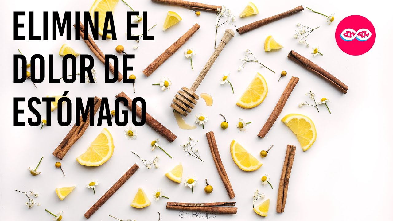 Recetas Caseras para Eliminar el Dolor de #Estómago | Sin recipe - YouTube