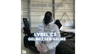 LVBEL C5 - GELMEZSEN GELME // SLOWED REVERB // C6 Resimi