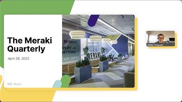 Cisco Meraki Quarterly Webinar: April 2022