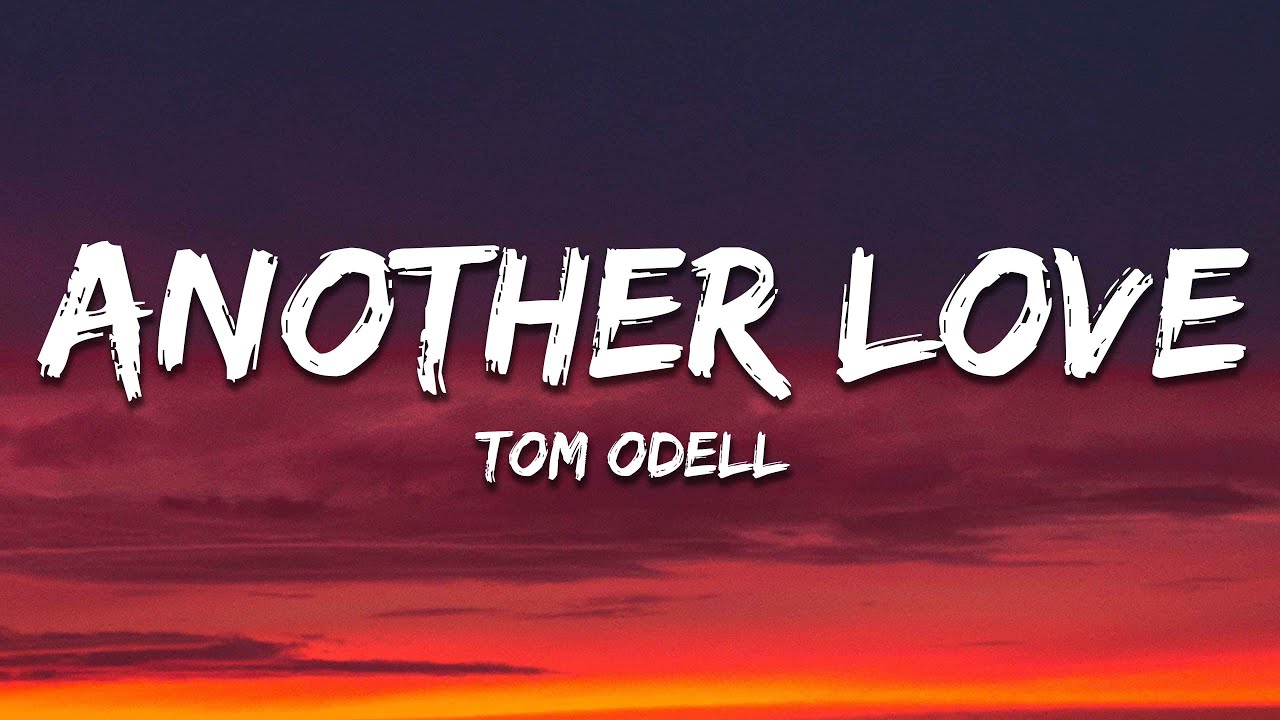 Another love by Tom Odell  Another love lyrics, Me too lyrics