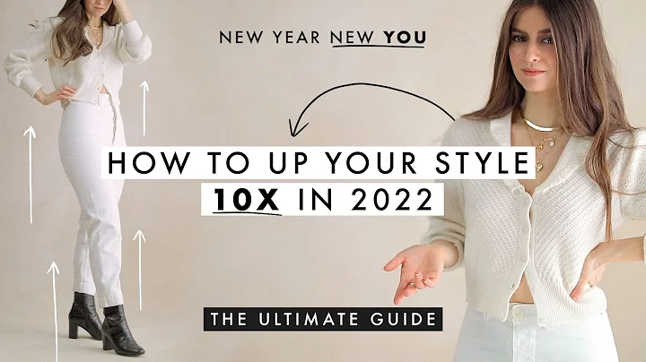 5 Tips to Up Your Style 10X in 2022!