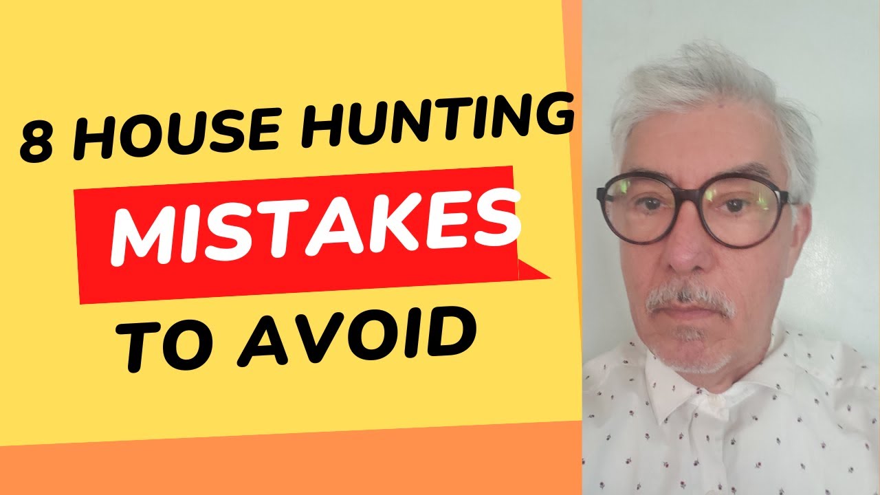 8 House Hunting Mistakes To Avoid YouTube