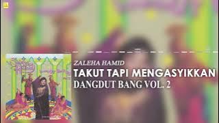 Download lagu Zaleha Hamid - Takut Tapi Mengasyikkan