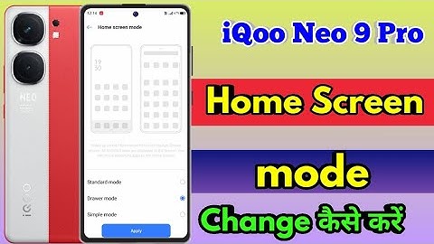 how to change home screen mode in iqoo neo 9 pro, iqoo neo 9 pro home screen setting