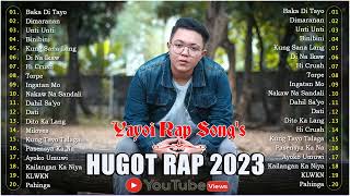 1 Hours OPM Rap Songs 2023 - Yayoi Bagong Rap -  Best Hugot Rap OPM Trending Song 2023 vol6622