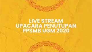 Live Stream Upacara Penutupan PPSMB UGM 2020