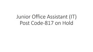 Junior Office Assistant IT Post Code 817 on HOLD