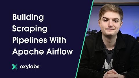 Building Scraping Pipelines With Apache Airflow