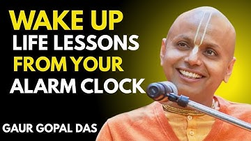 “Wake Up! Alarm Clock Lessons with Gaur Gopal Das”