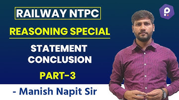 RAILWAY NTPC | Reasoning | Statement Conclusion | Part-3 | Manish Napit Sir