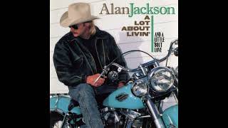 Video thumbnail of "(Who Says) You Can't Have It All - Alan Jackson"