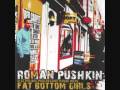 Roman Pushkin - Fat Bottom Girls 2008 (dub mix)