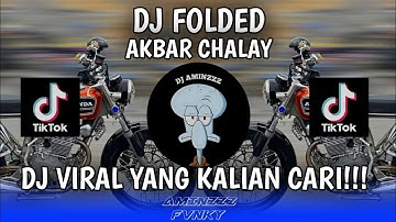 DJ FOLDED REMIX BY AKBAR CHALAY | DJ TIKTOK TERBARU!!! 