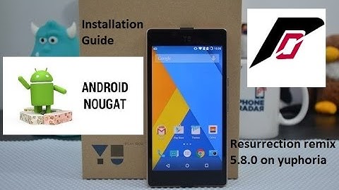 How to install ressurection remix 5.8.0 ( Google Pixel Ui) on Yuphoria
