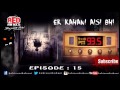 Ek kahani aisi bhi episode 15    kahi suni kahi    rj praveen