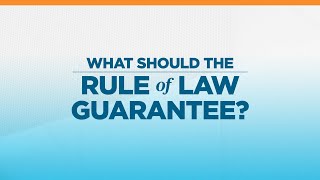 What should the rule of law guarantee?