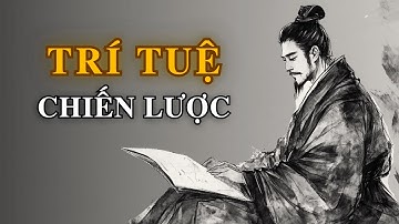 Gốc Rễ Của Mọi Thành Tựu: Trí Tuệ Chiến Lược