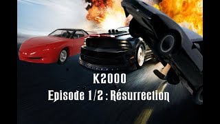 K2000 : Le retour de KITT | Saison 2 Episode 1&2 | Résurrection