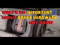 Brake Pad Replacement  - A Focus on Brake Hardware