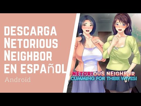 NETORIOUS NEIGHBOR CUMMING FOR THEIR WIVES! NOVELAS VISUALES PARA ANDROID EN ESPAÑOL