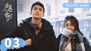 THUYẾT MINH | Giữa Cơn Bão Tuyết - Tập 03 | Ngô Lỗi & Triệu Kim Mạch | Ổ Mọt Phim