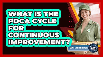 What Is The PDCA Cycle For Continuous Improvement? - Smart Logistics Network